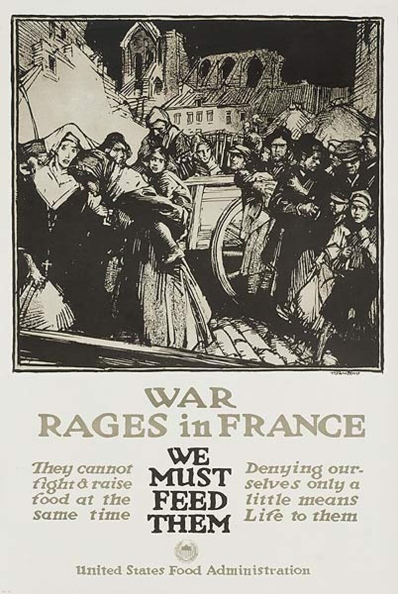 War Rages in France We Must Feed Them Original American WWI  US Food Administration Poster