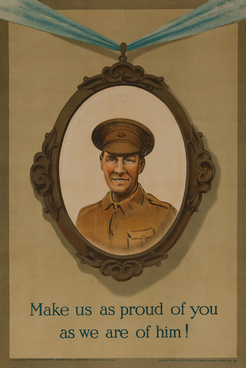 Make Us As Proud of You as We Are Of Him! Original WWI British Parliamentary Recruiting Committee, Poster No. 119