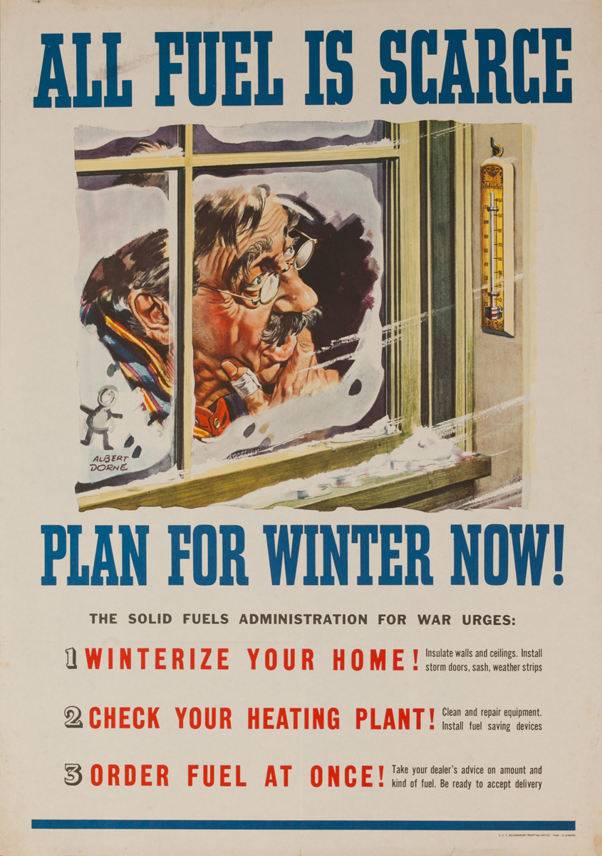 All Fuel Is Scarce, Plan for Winter Now, Original American WWII Poster