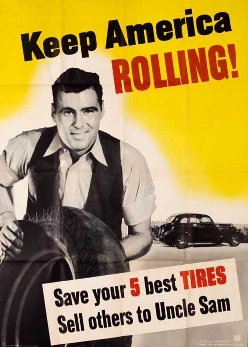 Keep America Rolling, Save Your 5 best Tires, Sell Others to Uncle Sam Original American WWII Homefront Poster