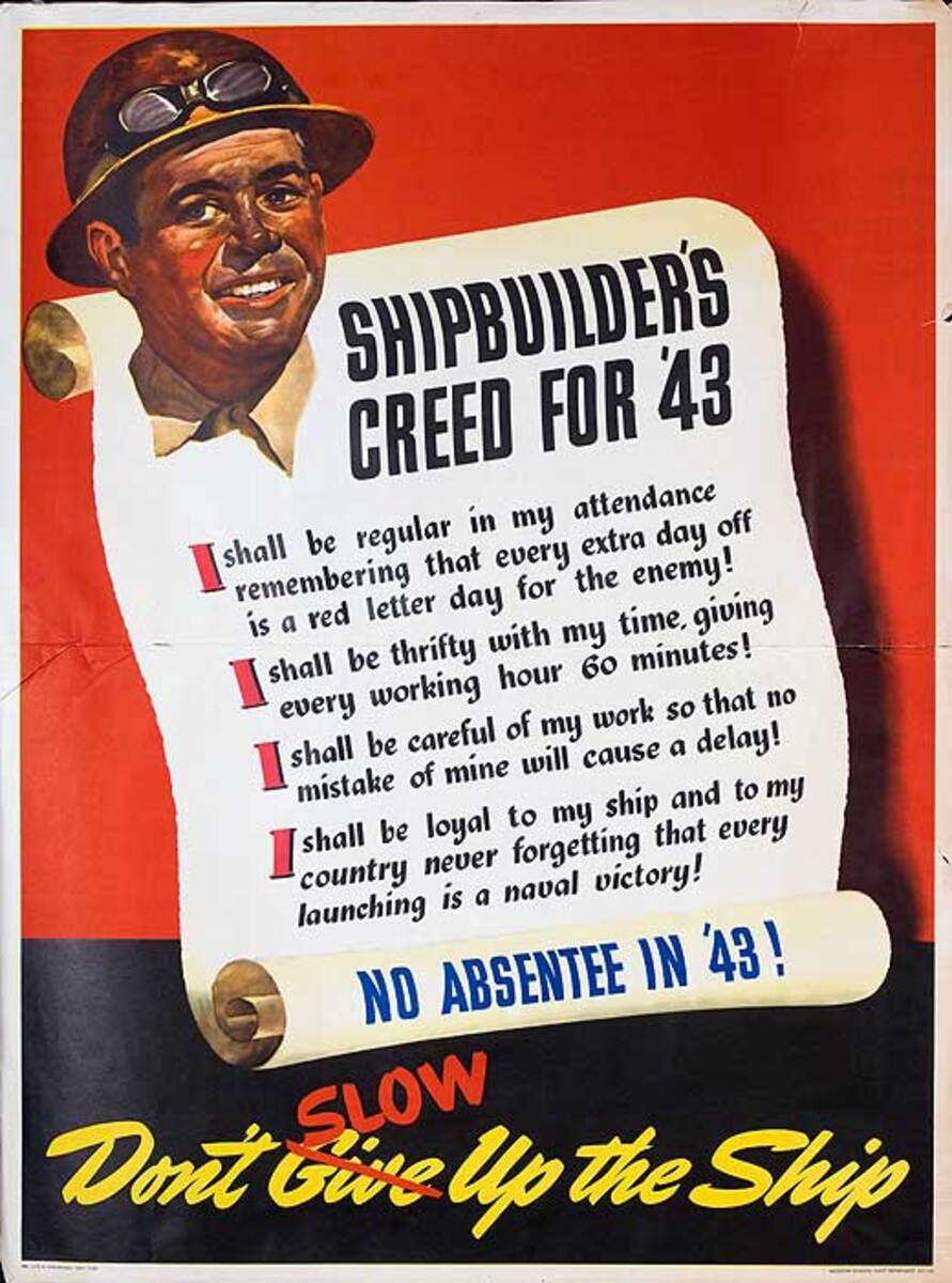 Shipbuilders Creed for 1943 Don't Slow up the Ship Original American WWII Poster