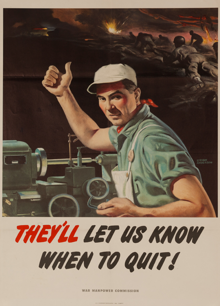 They'll Let Us Know When To Quit Original Vintage WWII Poster