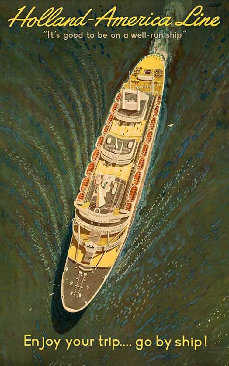 Holland America Line, It's Good to be on a Well Run Ship Original Cruise Line Poster