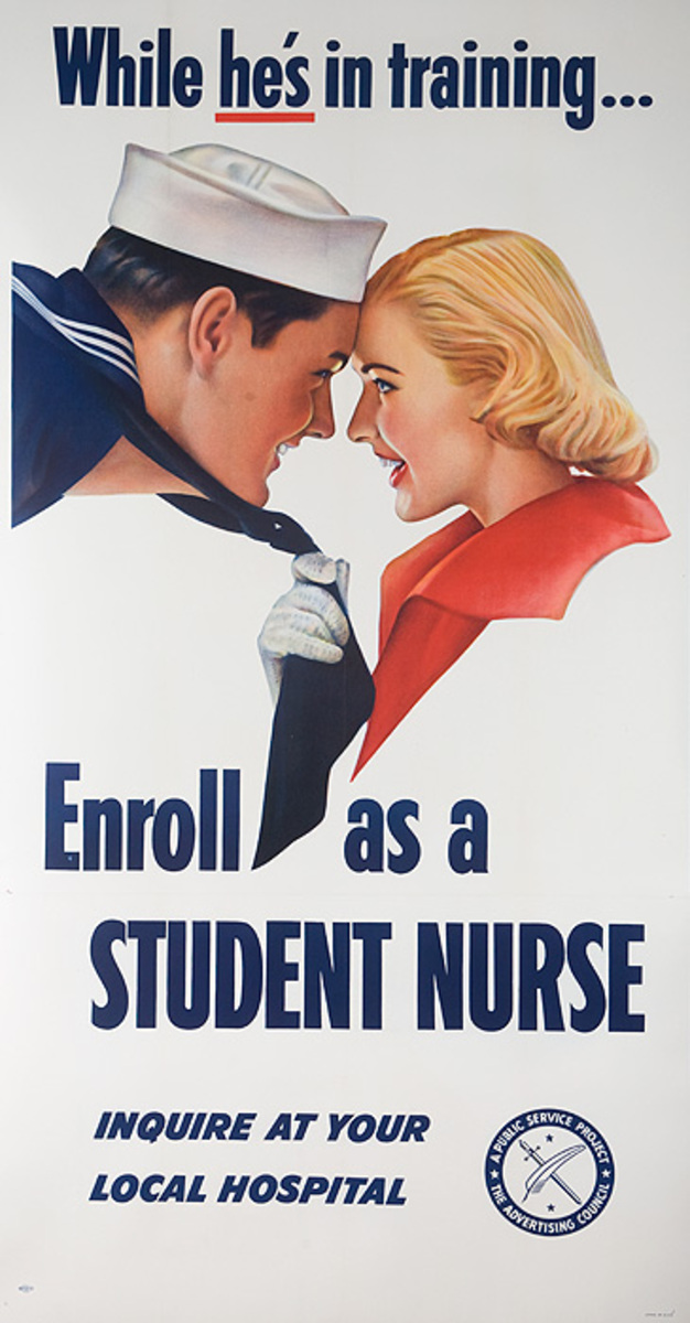 While he's in training.. Enroll as a Student Nurse Original American WWI era Recruiting Poster