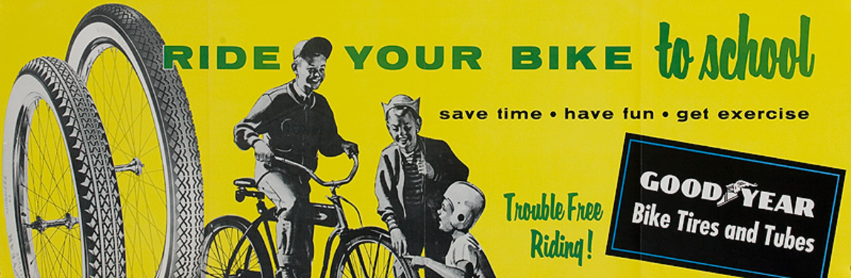 Ride Your Bike To School Original American Goodyear Tire Bicycle Poster