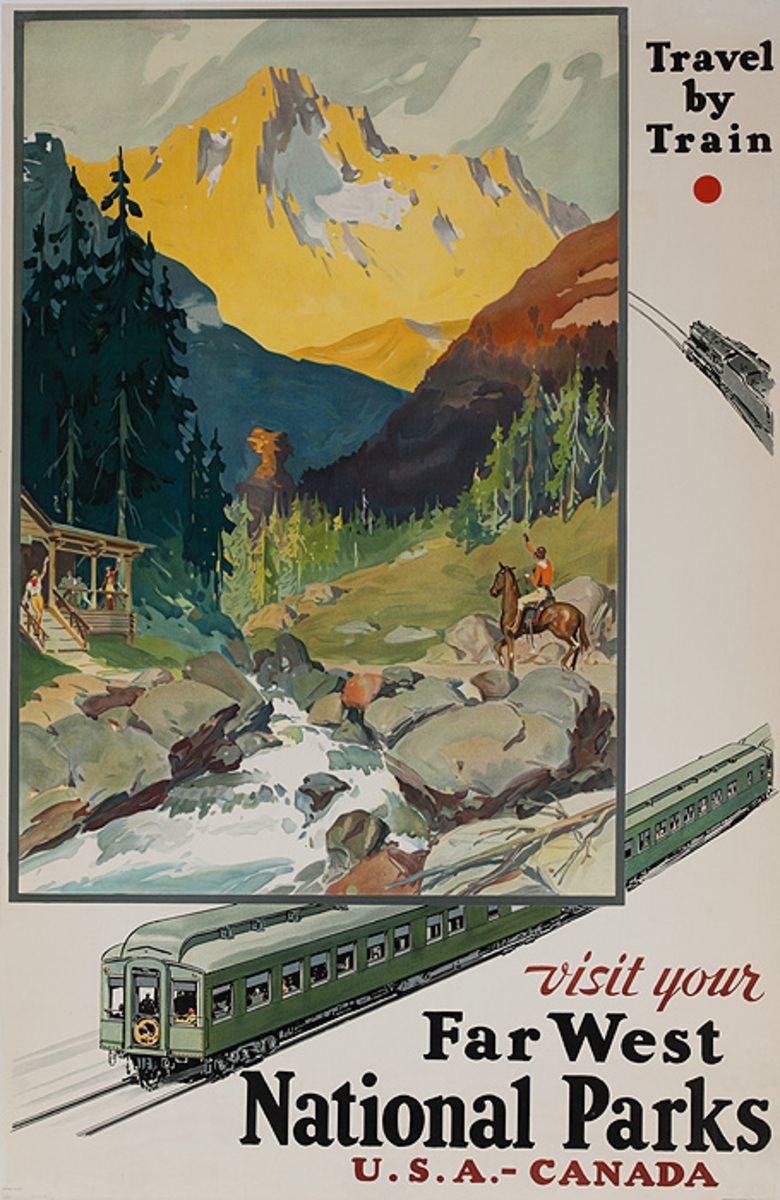 Travel By Train Visit Your Far West National Parks USA Canada Original Travel Poster